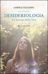 Desideriologia - la scienza della vita 