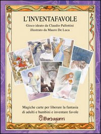 Inventafavole - magiche carte per liberare la fantasia di adulti e bambini e inventare favole 