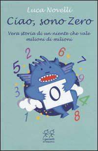 Ciao sono zero - vera storia di un niente che vale milioni di milioni 