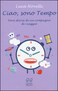 Ciao sono tempo - vera storia di un compagno di viaggio 