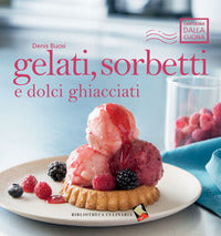 Gelati sorbetti e dolci ghiacciati 