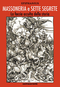 Massoneria e sette segrete - la faccia occulta della storia 
