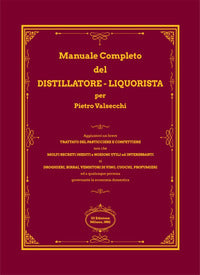 Manuale completo del distillatore-liquorista per pietro valsecchi (rist. anastatica) 