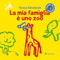 Mia famiglia e' uno zoo 