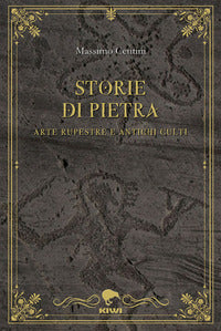 Storie di pietra - arte rupestre e antichi culti 