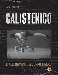 Calistenico - l'allenamento a corpo libero 