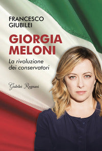 Giorgia meloni - la rivoluzione dei conservatori 