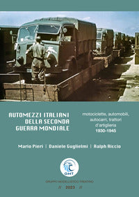 Automezzi italiani della seconda guerra mondiale - motociclette automobili autocarri trattori 