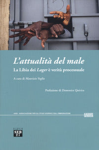 Attualita' del male - la libia dei lager e' verita' processuale 