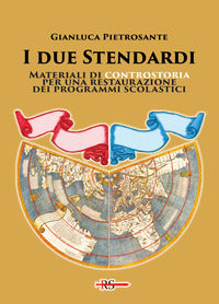 Due stendardi - materiali di controstoria per una restaurazione dei programmi scolastici 