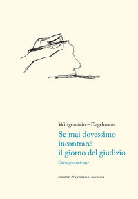 Se mai dovessimo incontrarci il giorno del giudizio - carteggio 1916 - 1937 