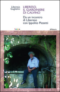 Libereso il giardiniere di calvino - da un incontro di libereso guglielmi con ippolito pizzetti 