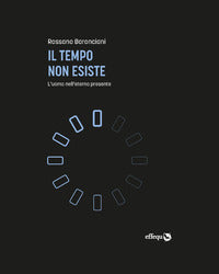 Tempo non esiste - l'uomo nell'eterno presente 