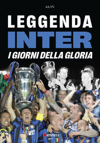 Leggenda inter - i giorni della gloria 