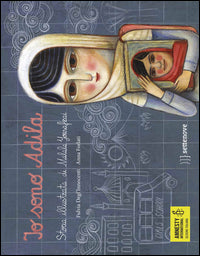 Io sono adila - la storia di malala raccontata ai bambini e alle bambine 