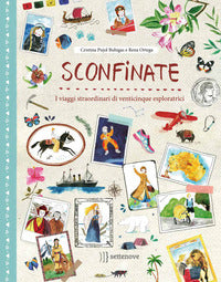 Sconfinate - i viaggi straordinari di venticinque esploratrici 