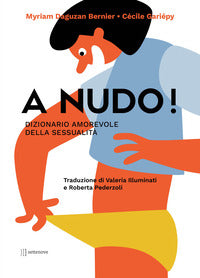 A nudo ! dizionario amorevole della sessualita' 