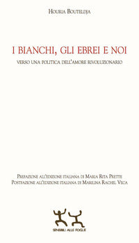 Bianchi gli ebrei e noi verso una politica dell'amore rivoluzionario 