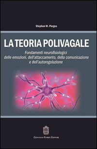 Teoria polivagale - fondamenti neurofisiologici delle emozioni dell'attaccamento 