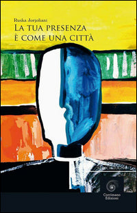 Tua presenza e' come una citta' 