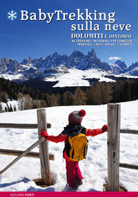 Babytrekking sulla neve - dolomiti e dintorni 