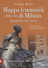 Mappa femminile della citta' di milano - itinerari nel centro storico 