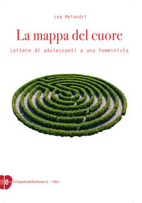 Mappa del cuore - lettere di adolescenti a una femminista 