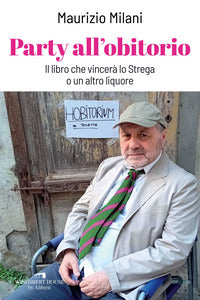 Party all'obitorio - il libro che vincera' lo strega o un altro liquore 