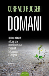 Domani - un inno alla vita dolce e forte come la speranza tra la cambogia beirut e sarajevo 
