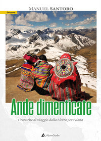 Ande dimenticate - cronache di viaggio dalla sierra peruviana 