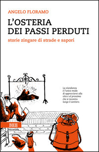 Osteria dei passi perduti - storie zingare di strade e sapori 