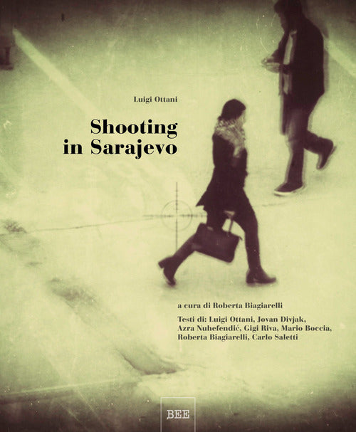 Shooting in sarajevo - ediz. illustrata 
