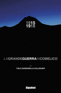1915 - 1918 la grande guerra in comelico