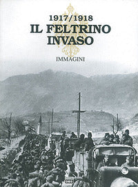 Feltrino invaso 1917 - 1918 2 immagini 