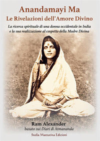 Anandamayi ma - le rivelazioni dell'amore divino 