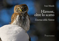 Harnost oltre lo scatto - l'essenza della natura 