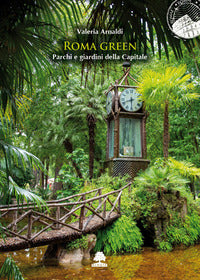 Roma green parchi e giardini della capitale 
