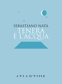 Tenera e' l'acqua 