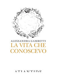 Vita che conoscevo 