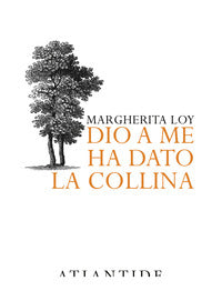 Dio a me ha dato la collina 