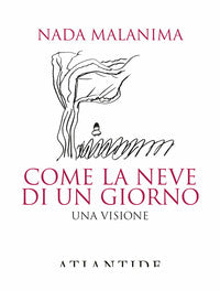 Come la neve di un giorno - una visione 