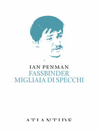 Fassbinder migliaia di specchi 