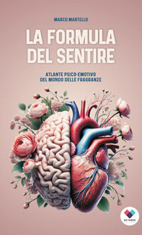 Formula del sentire - atlante psico-emotivo del mondo delle fragranze 