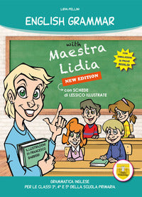English grammar with maestra lidia. grammatica inglese per 3° 4° e 5° 