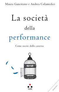 Societa' della performance - come uscire dalla caverna 