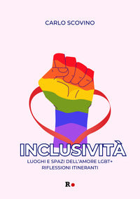 Inclusivita' - luoghi e spazi dell'amore lgbt + riflessioni itineranti 