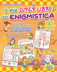 Mio super libro dell'enigmistica. cruciverba giochi matematici logica e passatempi 
