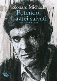 Potendo li avrei salvati - tutti i racconti 