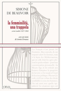 Femminilita' una trappola - scritti inediti 1927 - 1983 