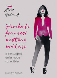Perche' le francesi vestono vintage e altri segreti della moda sostenibile 